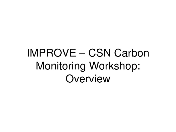 improve csn carbon monitoring workshop overview