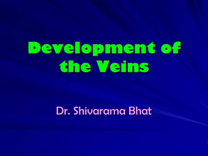 development of the veins