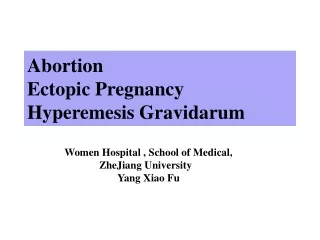 Abortion Ectopic Pregnancy Hyperemesis Gravidarum