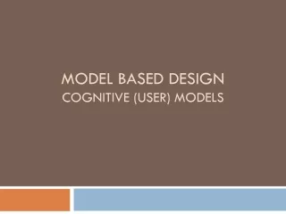 Model based design Cognitive (user) models