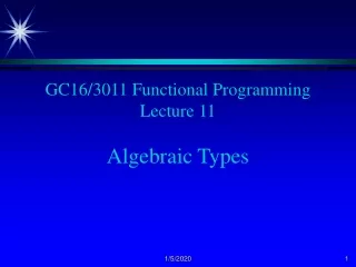 GC16/3011 Functional Programming Lecture 11 Algebraic Types