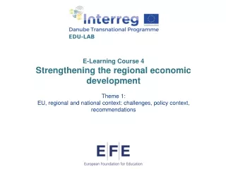 E-Learning Course 4 Strengthening the regional economic development Theme 1: