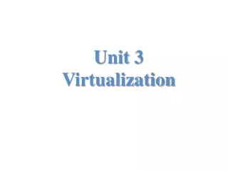 Unit 3 Virtualization