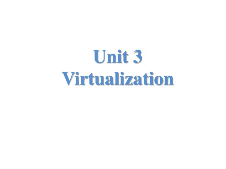 unit 3 virtualization