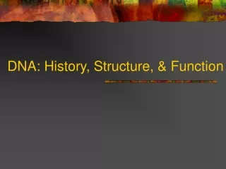 DNA: History, Structure, &amp; Function