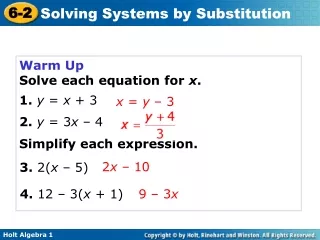 Warm Up Solve each equation for  x . 1. y  =  x  + 3 2. y  = 3 x  – 4 Simplify each expression.