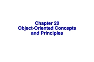 Chapter 20 Object-Oriented Concepts and Principles