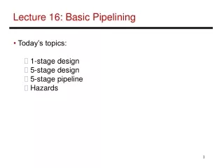 Lecture 16: Basic Pipelining