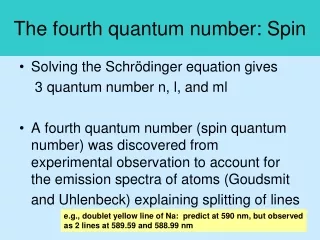 The fourth quantum number: Spin