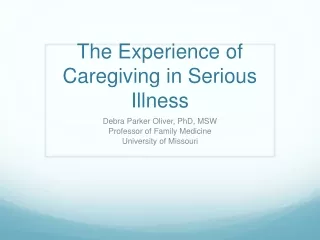 The Experience of Caregiving in Serious Illness