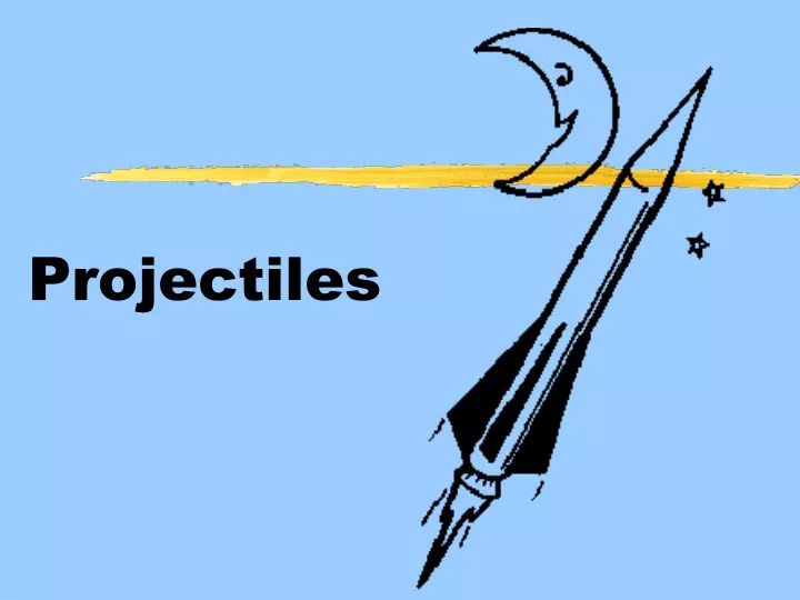 projectiles