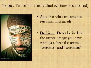 Topic:  Terrorism (Individual &amp; State Sponsored)