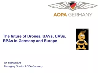 The  future of Drones , UAVs, UASs, RPAs in Germany  and  Europe