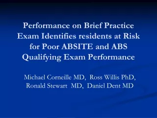 Michael Corneille MD,  Ross Willis PhD,  Ronald Stewart  MD,  Daniel Dent MD