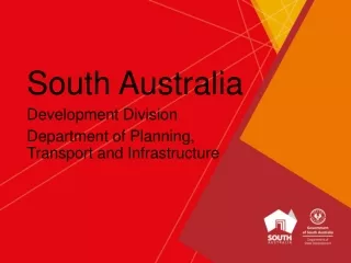 South Australia Development Division Department of Planning, Transport and Infrastructure