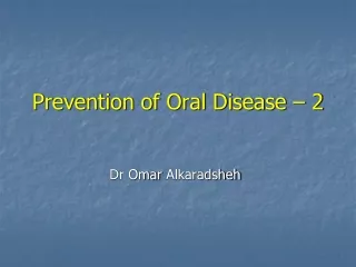 Prevention of Oral Disease – 2