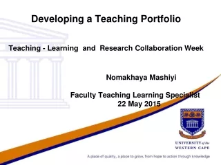 Developing a Teaching Portfolio Teaching - Learning  and  Research Collaboration Week