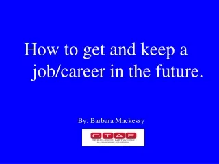 How to get and keep a job/career in the future.