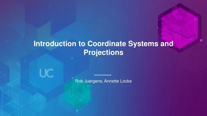 introduction to coordinate systems and projections