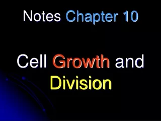 Notes  Chapter 10 Cell  Growth  and  Division