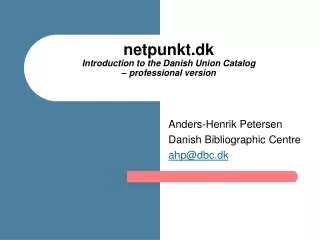 netpunkt.dk Introduction to the Danish Union Catalog  – professional version