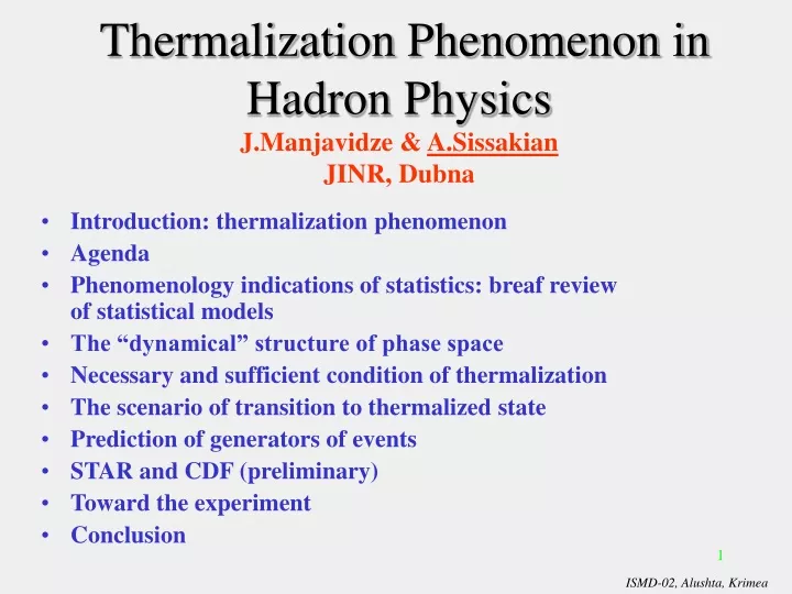 thermalization phenomenon in hadron physics j manjavidze a sissakian jinr dubna