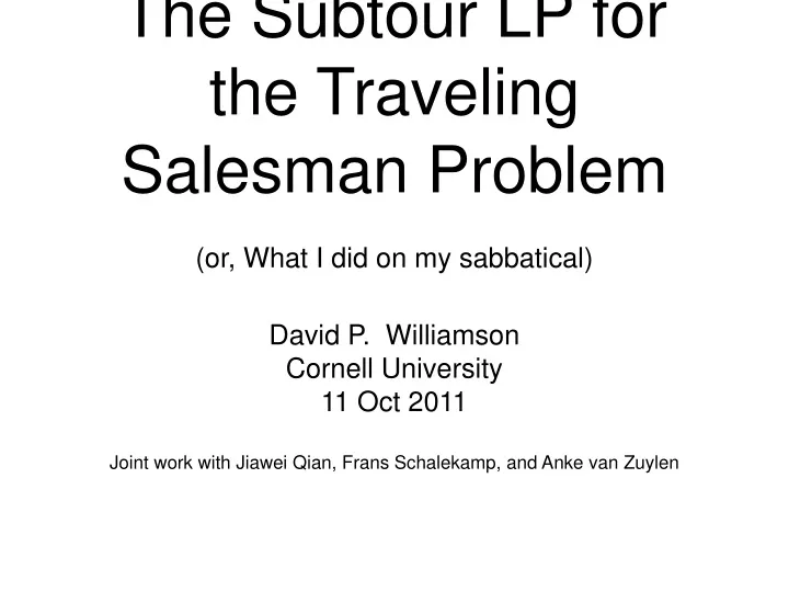 the subtour lp for the traveling salesman problem or what i did on my sabbatical