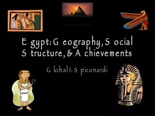 Egypt: Geography, Social Structure, &amp; Achievements