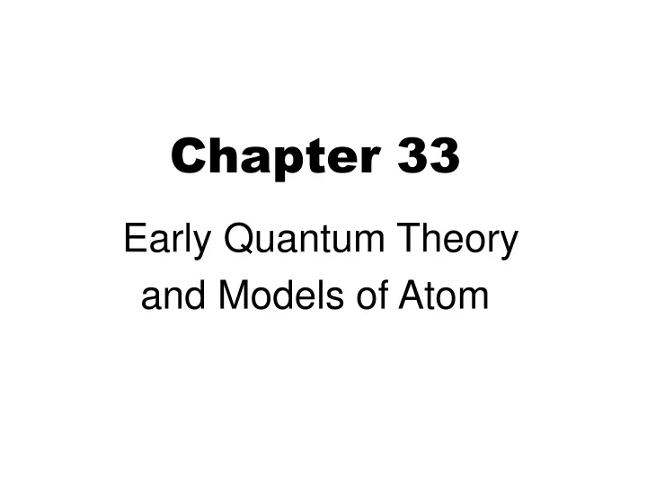Chapter 33  Early Quantum Theory and Models of Atom