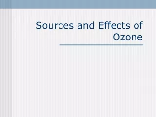 Sources and Effects of Ozone