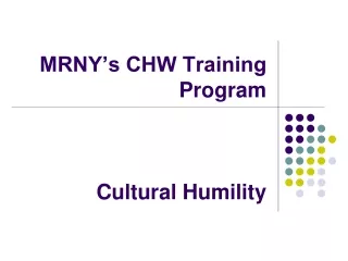 MRNY’s CHW Training Program   Cultural Humility