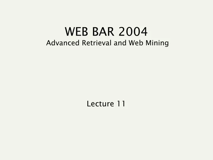 web bar 2004 advanced retrieval and web mining