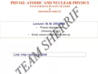 PHY142: ATOMIC AND NUCLEAR PHYSICS WAVE-PARTICLE DUALITY OF LIGHT &amp; PHOTOELECTRICITY