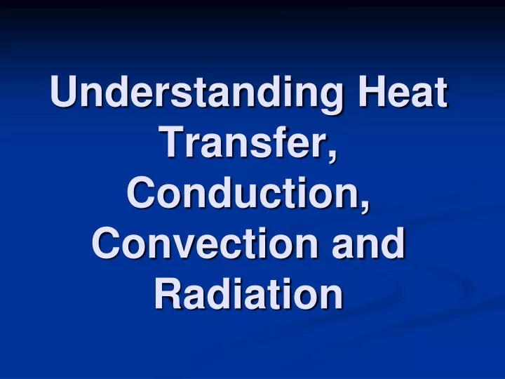 PPT - Heat Transfer Conduction, Convection and Radiation PowerPoint  Presentation - ID:3664071