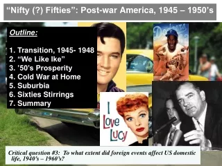 “Nifty (?) Fifties”: Post-war America, 1945 – 1950’s