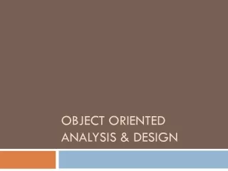 Object Oriented  Analysis &amp; Design