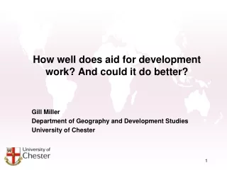 How well does aid for development work? And could it do better? Gill Miller
