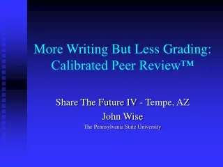 More Writing But Less Grading: Calibrated Peer Review™