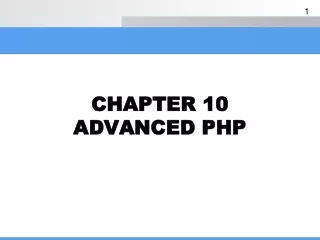 CHAPTER 10 ADVANCED PHP