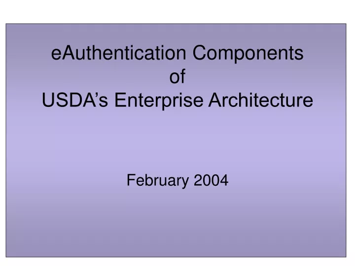 eauthentication components of usda s enterprise architecture