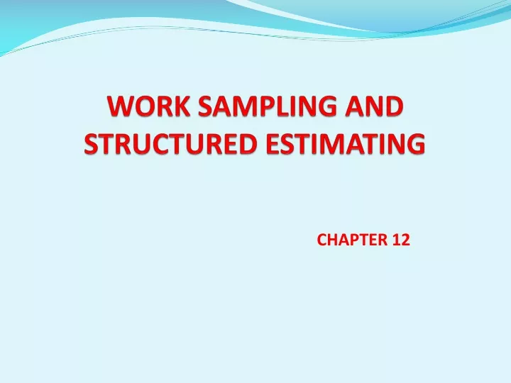 work sampling and structured estimating