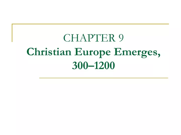 chapter 9 christian europe emerges 300 1200