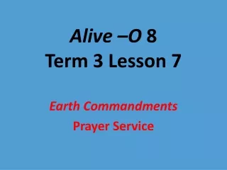 Alive –O  8   Term 3 Lesson 7