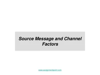 Source Message and Channel Factors