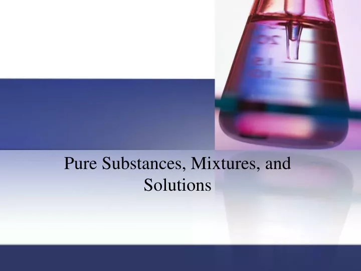 pure substances mixtures and solutions