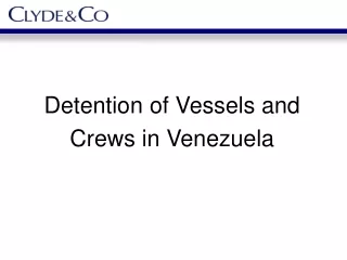 Detention of Vessels and  Crews in Venezuela