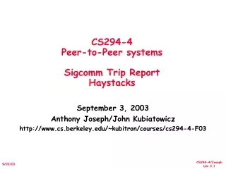 CS294-4 Peer-to-Peer systems Sigcomm Trip Report Haystacks
