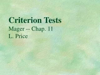 Criterion Tests Mager -- Chap. 11 L. Price