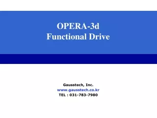 OPERA-3d Functional  D rive