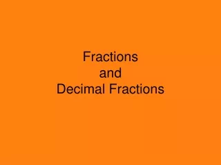 Fractions  and  Decimal Fractions
